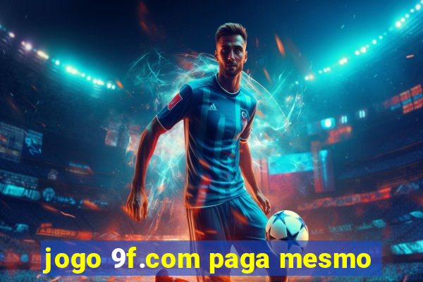 jogo 9f.com paga mesmo